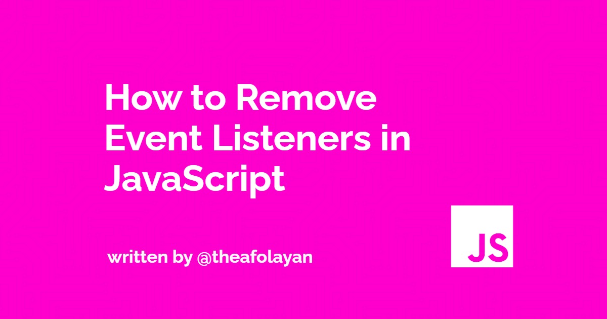 How to easily remove event listeners in JavaScript in 2 ways.